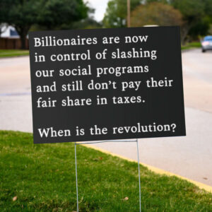 Anti-Billionaire Yard Sign, Oligarchy Yard Sign with Stand, Anti DOGE Yard Sign