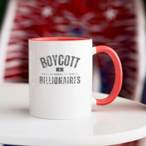 Boycott Billionaires Mug, Fight Oligarchy Mug