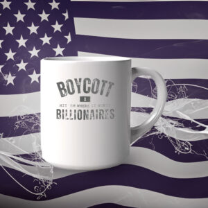 Boycott Billionaires Mug, Fight Oligarchy Mug
