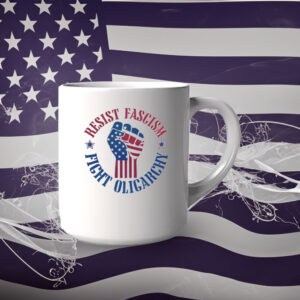 Cute Resist Fascism Fight Oligarchy, Anti Elon Protest Mug