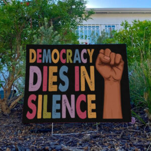 Democracy Dies in Silence Garden Flag, Anti Trump Yard Sign