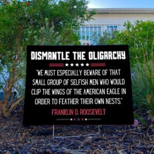 Dismantle the Oligarchy Yard Sign, Fire Elon Musk Yard Sign