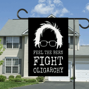 Feel The Bern Fight Oligarchy 2025 Flag