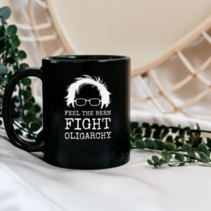 Feel The Bern Fight Oligarchy Mug