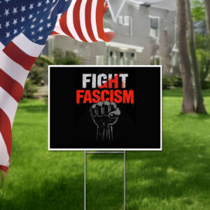 Fight Fascism Foam Board, Stop Project 2025 Yard Sign