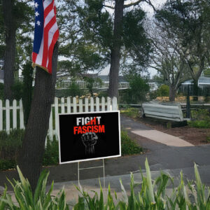 Fight Fascism Foam Board, Stop Project 2025 Yard Sign