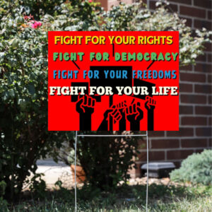 Fight For Democracy, Trump And Musk Are Destroying, Anti Trump Yard Sign