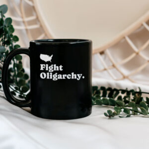 Fight Oligarchy Mug, Anti-Oppression Mug