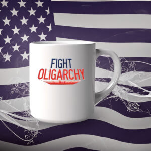 Fight Oligarchy Mug - Anti Trump Mug, Anti Fascist, Anti DOGE, resist Mug
