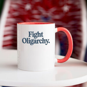 Fight Oligarchy Mug, Anti Trump Tee, Resist Mug
