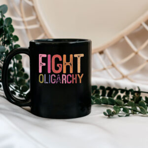 Fight Oligarchy Mug, resist Mug, resist merch, anti trump, anti oligarch, fdt Mug