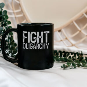 Fight Oligarchy Mug, resist Mug