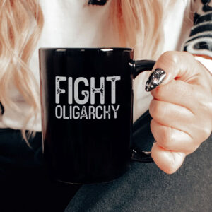 Fight Oligarchy Mug, resist Mug