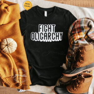 Fight Oligarchy Shirt, Fighting Oligarchy T-Shirt