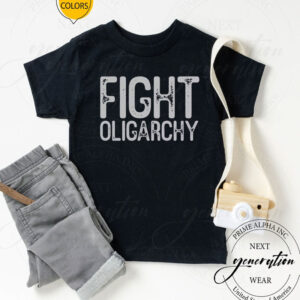 Fight Oligarchy Shirt, resist shirt