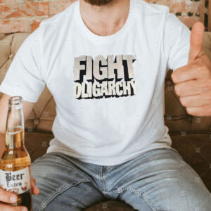 Fight Oligarchy T-Shirt, Fight Fascism Shirt