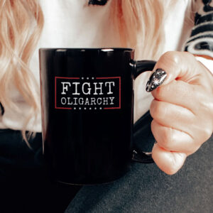 Fight Oligarchy T-Shirt, Political Activism Mug