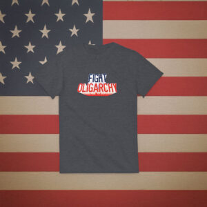 Fight Oligarchy T-Shirt