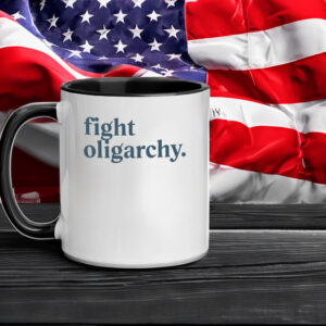 Fight Oligarchy. Mug, Pro Democracy Mug, Pro Bernie Mug