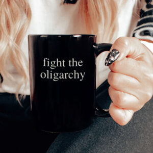 Fight the Oligarchy Mugs, Political Mug