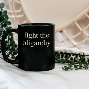 Fight the Oligarchy, Political, Anti Trump Mug
