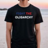 Fight the Oligarchy, Statement T-Shirt, Political Shirt