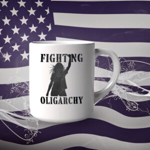 Fighting Oligarchy Mug, Fight Oligarchy, Anti DOGE Mug