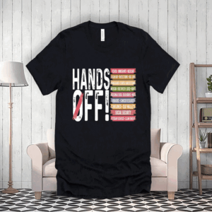 Hands Off, Anti Trump Anti Maga FDT DOGE Democrat T-Shirt