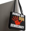 Hands Off Our Democracy Tote Bag