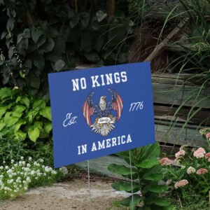 No Kings in America Patriot 1776 Eagle Save Democracy Yard Sign