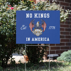 No Kings in America Patriot 1776 Eagle Save Democracy Yard Sign
