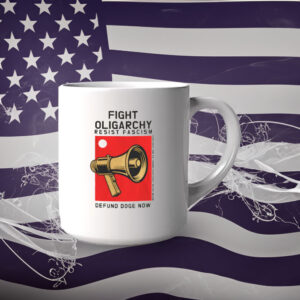 Protest Mug Resist Fascism fight oligarchy Rally Wear, AOC Bernie Fight Oligarchy Anti DOGE Mug
