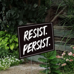 Resist. Persist. Yard Sign, Resist Fascism Yard Sign