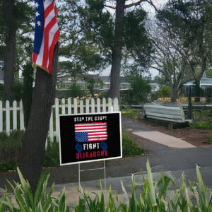Stop The Coup Fight Oligarchy Yard Sign