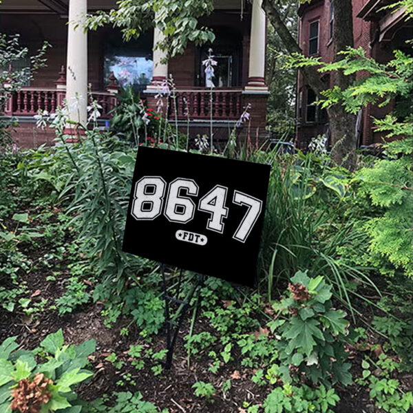 86 47 Anti Trump, Subtle FDT Yard Sign