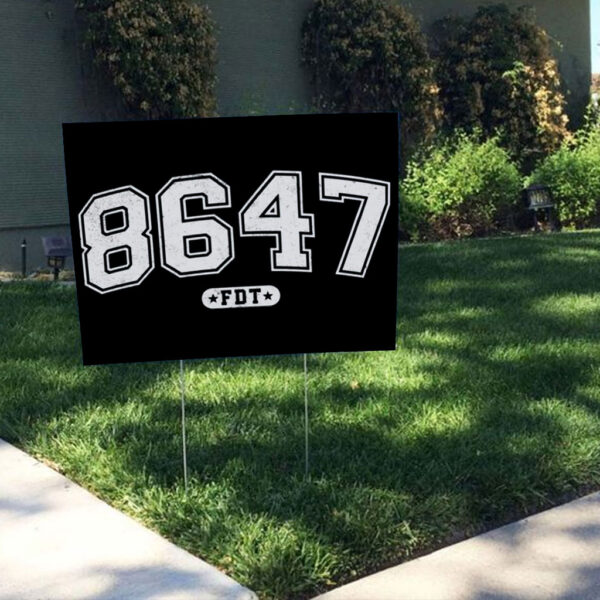 86 47 Anti Trump, Subtle FDT Yard Sign