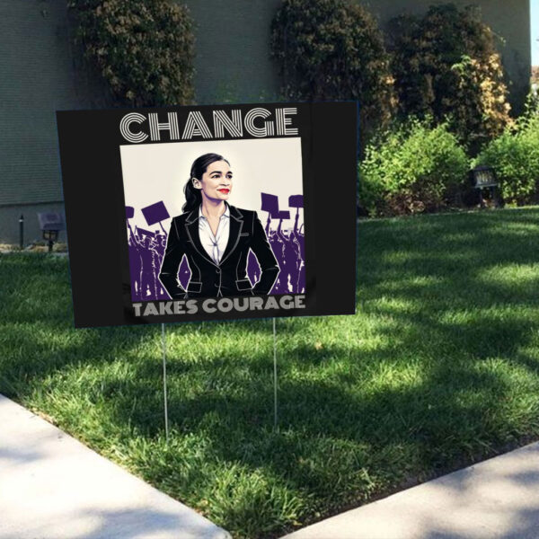 AOC Bernie Sanders Fight Oligarchy, Change Takes Courage 2025 Yard Sign