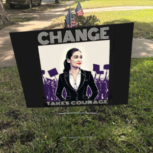 AOC Bernie Sanders Fight Oligarchy, Change Takes Courage 2025 Yard Sign