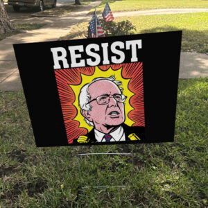 Bernie Resist Mood, Range Against The Machine 2025 Yard Sign