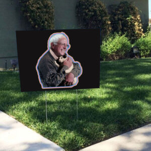 Bernie Sanders, Cuddling Cat 2025 President Yard Sign
