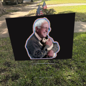 Bernie Sanders, Cuddling Cat 2025 President Yard Sign