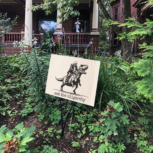 Bernie Sanders, EAT The Oligarchy 2025 Yard Sign