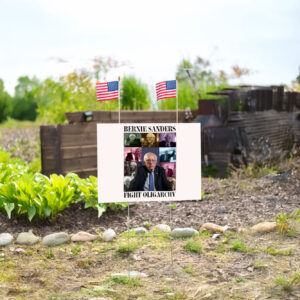Bernie Sanders Fight Oligarchy, Fight Oligarchy Tour Yard Sign