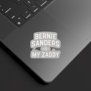 Bernie Sanders is my Zaddy Sticker , Car Magnet