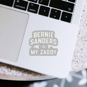 Bernie Sanders is my Zaddy Sticker , Car Magnet