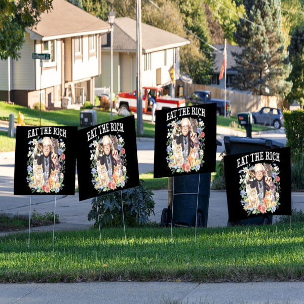 Eat The Rick, Bernie Sanders, Fight Oligarchy Tour Yard Sign