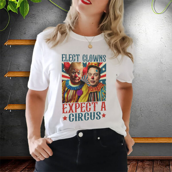 Elect A Clown Expect A Circus 2025 T-Shirt