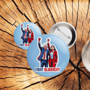 Fight Oligarchy AOC Bernie - Anti Trump - Political - Democrat - Liberal Button