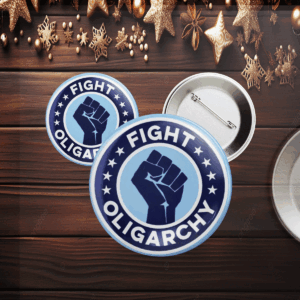 Fight Oligarchy Fist 2025 Button
