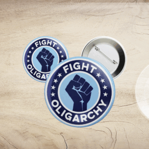 Fight Oligarchy Fist 2025 Button
